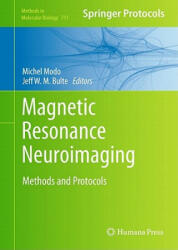 Magnetic Resonance Neuroimaging - Michel M. J. J. Modo, Jeff W. M. Bulte (2011)