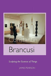 Constantin Brancusi: Sculpting the Essence of Things (2010)
