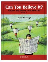 Can You Believe It? 1: Stories and Idioms from Real Life: 1 Book (ISBN: 9780194372794)