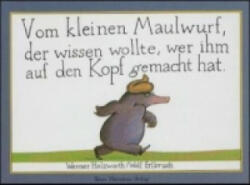 Vom kleinen Maulwurf, der wissen wollte, wer ihm auf den Kopf gemacht hat, Miniausgabe - Werner Holzwarth, Wolf Erlbruch (2002)