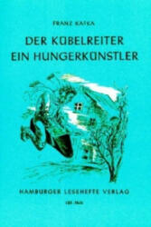 Der Kübelreiter. Ein Hungerkünstler. Ein Hungerkünstler und andere Erzählungen - Franz Kafka (1995)