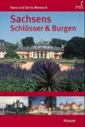 Sachsens Schlösser und Burgen - Hans Maresch, Doris Maresch (2004)