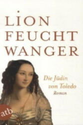 Die Jüdin von Toledo - Lion Feuchtwanger (2008)