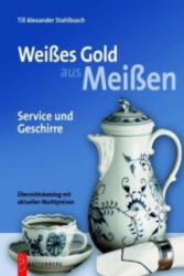 Weißes Gold aus Meißen - Till Alexander Stahlbusch (2009)