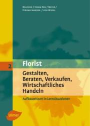 Florist - Gestalten, Beraten, Verkaufen, Wirtschafliches Handlen - Ursula Walford, Marie-Luise Eidam-Bek, Sabine Meyer (2007)