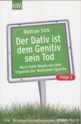 Der Dativ ist dem Genitiv sein Tod. Folge. 3 - Bastian Sick (ISBN: 9783462037425)