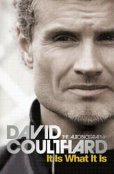 It Is What It Is - David Coulthard (ISBN: 9780752893341)