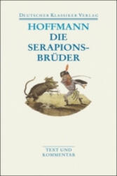 Die Serapionsbrüder - E. T. A. Hoffmann, Wulf Segebrecht, Ursula Segebrecht (2008)