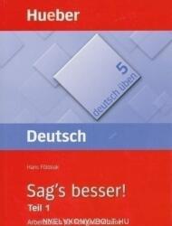 Deutsch üben 5. Sag's besser! Teil 1 - Dr. Hans Földeak (ISBN: 9783190074532)