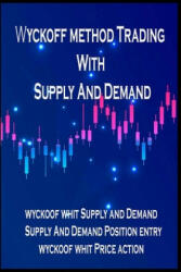 Wyckoff method Trading with supply and demand - Alex Rayan (ISBN: 9798600040021)