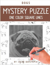 Dogs Mystery Puzzle One Color Square Lines: One Color Adult Coloring Book For Relaxation and Stress Relief - Color Questopia (ISBN: 9798600007734)