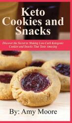 Keto Cookies and Snacks: Discover the Secret to Making Low-Carb Ketogenic Cookies and Snacks That Taste Amazing (ISBN: 9789657775165)