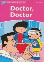 Dolphin Readers Starter Level: Doctor, Doctor - Mary Rose (ISBN: 9780194400756)