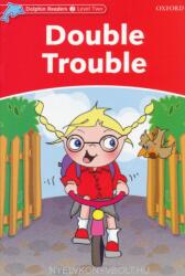 Dolphin Readers: Level 2: 425-Word Vocabulary Double Trouble (ISBN: 9780194400916)