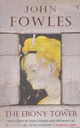 Ebony Tower - John Fowles (ISBN: 9780099480518)