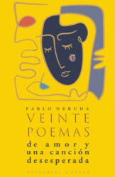 Veinte poemas de amor y una canción desesperada - Pablo Neruda (ISBN: 9789176377116)