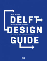 Delft Design Guide (Revised Edition): Perspectives - Models - Approaches - Methods (ISBN: 9789063695408)