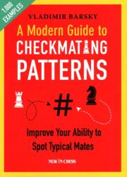 A Modern Guide to Checkmating Patterns (ISBN: 9789056918873)
