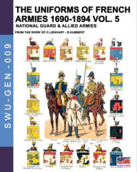 uniforms of French armies 1690-1894 - Vol. 5 - René Humbert (ISBN: 9788893275279)