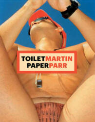 ToiletMartin PaperParr Book - Martin Parr, Maurizio Cattelan, Pierpaolo Ferrari (ISBN: 9788862087049)