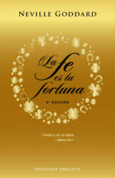 La Fe Es Tu Fortuna - Neville Goddard (ISBN: 9788491115779)