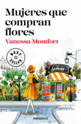 Mujeres que compran flores - Vanessa Montfort (ISBN: 9788466350563)