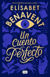 Un cuento perfecto / A Perfect Short Story - Benavent, Elísabet (ISBN: 9788491291916)