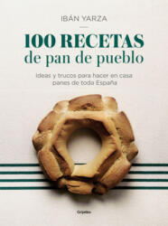 100 RECETAS DE PAN DE PUEBLO - IBAN YARZA (ISBN: 9788417338640)