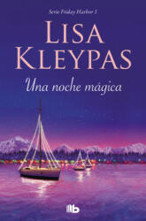 Una noche mágica (Friday Harbor 1) - Lisa Kleypas (ISBN: 9788413141015)