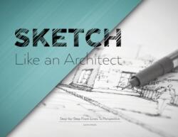 Sketch Like an Architect (ISBN: 9788090762800)