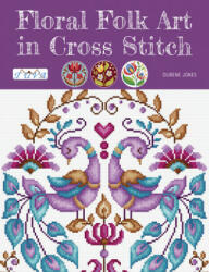 Floral Folk Art in Cross Stitch - Durene Jones (ISBN: 9786057834157)