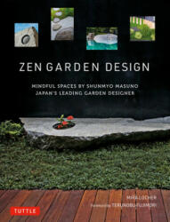 Zen Garden Design - Shunmyo Masuno (ISBN: 9784805315880)