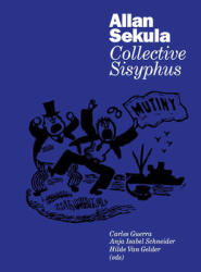 Allan Sekula: Collective Sisyphus (ISBN: 9783960986904)