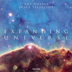 Expanding Universe. The Hubble Space Telescope - Owen Edwards, Charles F. Bolden, John Mace Grunsfeld, Zoltan Levay (ISBN: 9783836583633)