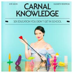 Carnal Knowledge - Zoë Ligon, Elizabeth Renstrom (ISBN: 9783791386508)