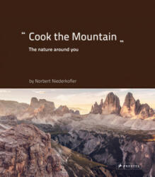 Cook the Mountain - Norbert Niederkofler (ISBN: 9783791387161)