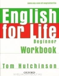 English for Life: Beginner: Workbook without Key - Tom Hutchinson (ISBN: 9780194307536)