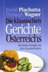 Die klassischen Gerichte Österreichs - Ewald Plachutta, Christoph Wagner (2010)