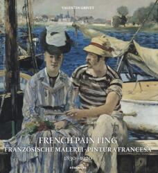 French Painting: Franzosische Malerei, Pintura Francesa 1830 --1920 - Valentin Grivet (ISBN: 9783741929298)