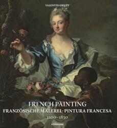 French Painting1: Franzosische Malerei, Pintura Francesa 1100 -- 1830 - Valentin Grivet (ISBN: 9783741929281)