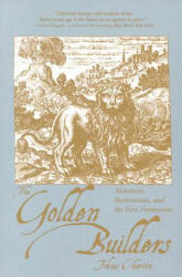 The Golden Builders: Alchemists Rosicrucians First Freemasons (ISBN: 9781578633296)