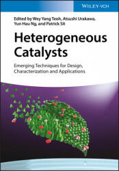 Heterogeneous Catalysts - Advanced Design, Characterization and Applications - Wey Yang Teoh, Atsushi Urakawa, Yun Hau Ng, Patrick Sit (ISBN: 9783527344154)
