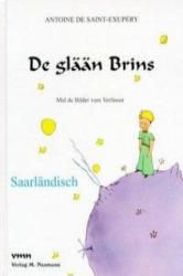 De glään Brins. Saarländisch - Edith Braun, Antoine de Saint-Exupery, Edith Braun (2001)