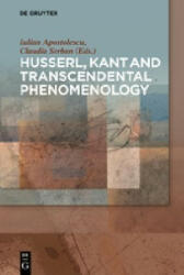 Husserl, Kant and Transcendental Phenomenology - Iulian Apostolescu, Claudia Serban (ISBN: 9783110562927)