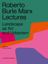 Roberto Burle Marx Lectures: Landscape as Art and Urbanism (ISBN: 9783037786253)