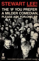 Stewart Lee! The 'If You Prefer a Milder Comedian Please Ask For One' EP (2012)