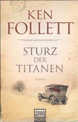 Sturz der Titanen - Ken Follett, Rainer Schumacher, Dietmar Schmidt, Tina Dreher (2012)
