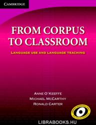 From Corpus to Classroom: Language Use and Language Teaching - Anne O'Keeffe, Michael McCarthy, Ronald Carter (ISBN: 9780521616867)