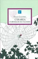 CARAREA CUIBURILOR DE PAIANJEN - Italo Calvino (2012)