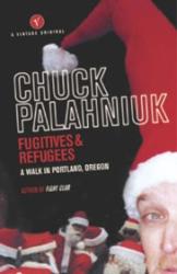 Fugitives and Refugees - Chuck Palahniuk (ISBN: 9780099464679)